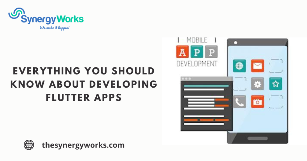 Everything You Should Know About Developing Flutter Apps