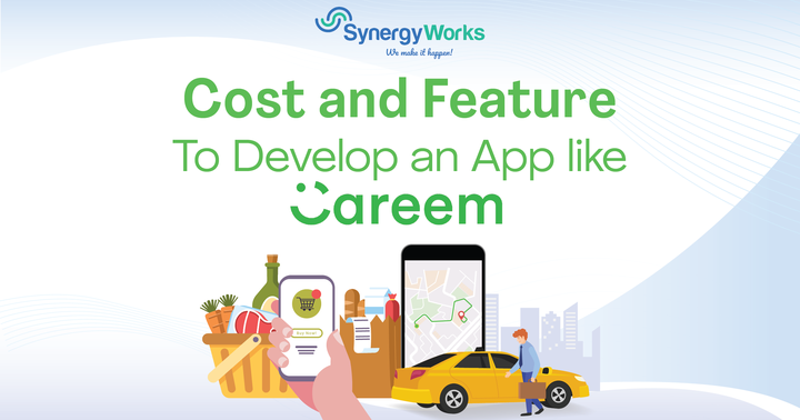 Cost To Develop An App Like Careem