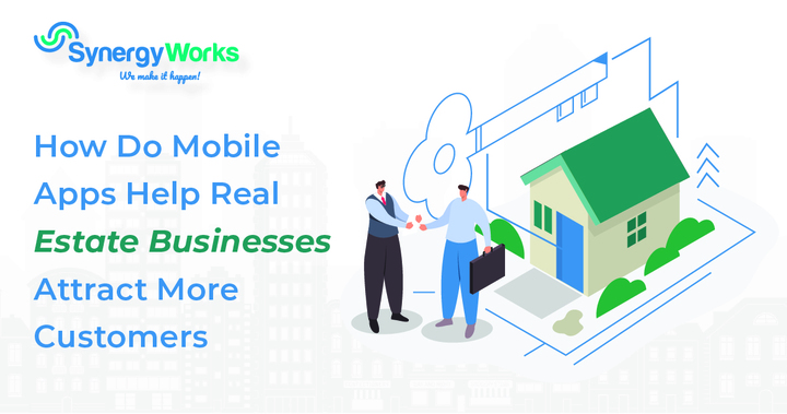 Mobile Apps Help Real Estate Businesses Attract More Customers