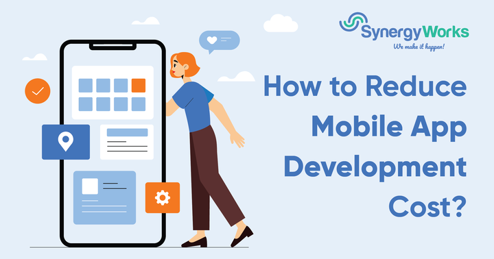How to Reduce Mobile App Development Cost
